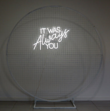 It Was Always You - Neon Sign